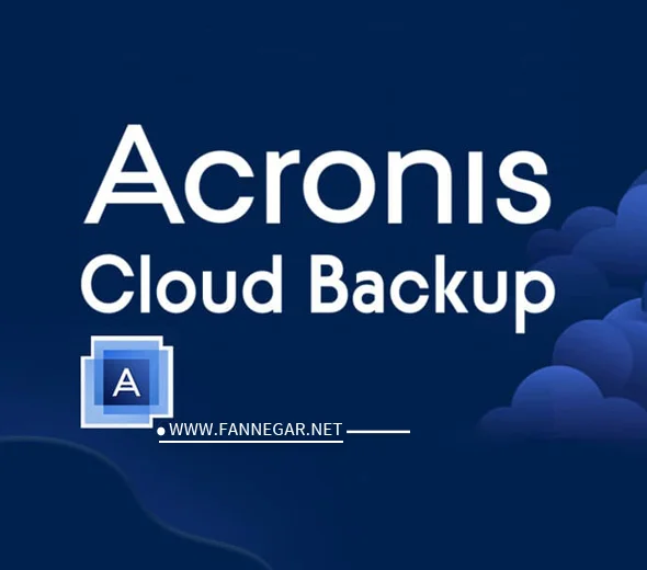 خدمات نصب، راه اندازی و پیکربندی Acronis Backup در مشهد-فن نگار